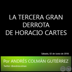 LA TERCERA GRAN DERROTA DE HORACIO CARTES - Por ANDRS COLMN GUTIRREZ - Sbado, 02 de Junio de 2018